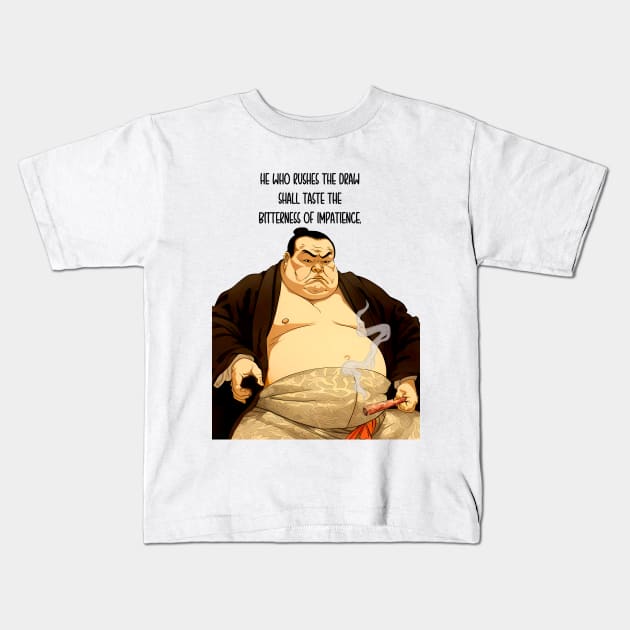 Puff Sumo: "He Who Rushes the Draw Shall Taste the Bitterness of Impatience" - Puff Sumo on a light (Knocked Out) background Kids T-Shirt by Puff Sumo